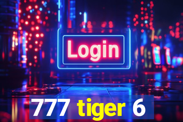 777 tiger 6